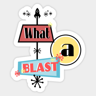 What a Blast Sticker